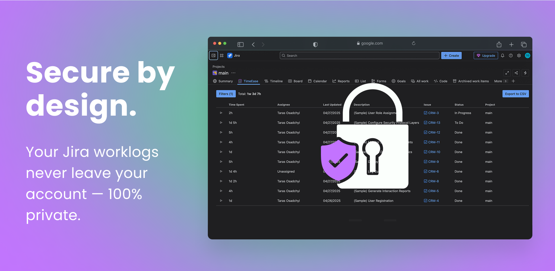 Trust TimeEase to keep your worklogs safe, private, and fully under your control.