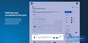 Keep Outlook and Microsoft Teams meetings documented in Jira. See scheduled meetings in the work item and join public Teams meetings with one click, keeping meeting context close to the work.