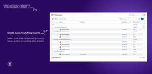 Create custom worklog reports. Select your date range and group by issue, author or worklog date. Export.