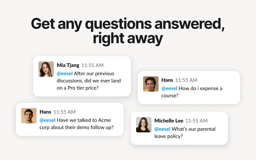Get instant answers to any question based on your Confluence wiki - without having to hassle your teammates or struggle with a messy knowledge base