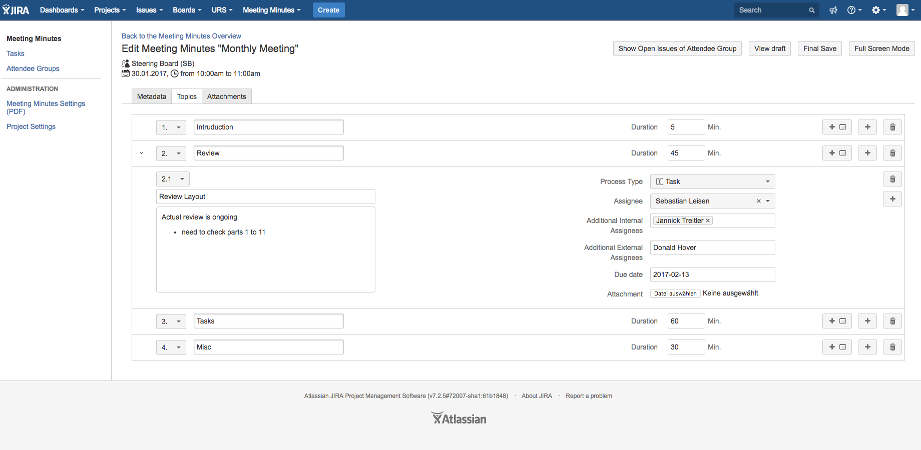 On the topics tab you can take the minutes by adding topics and subtopics via the buttons and rearrange them if needed via drag and drop. While you fill out the topics and subtopics they are saved into the database.