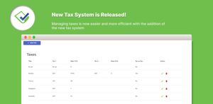 Managing taxes is now easier and more efficient with the addition of the new tax system.
