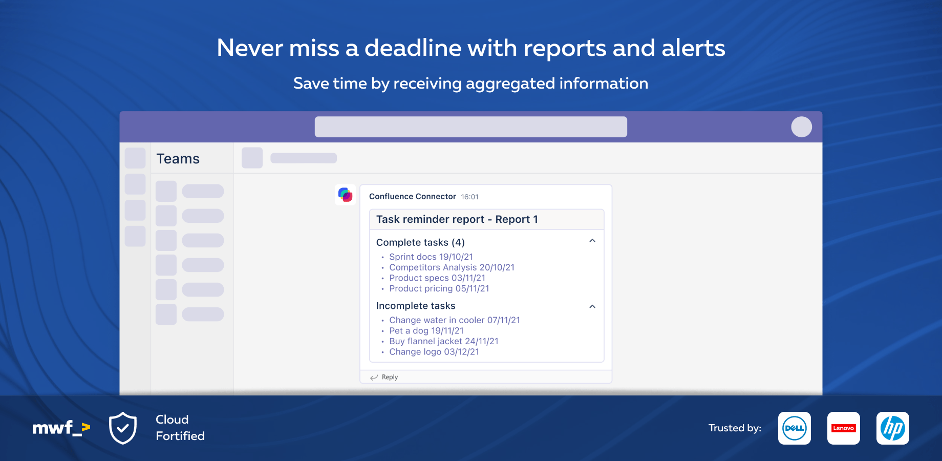 Get notified instantly, anywhere and anytime! Keep up with your team from anywhere