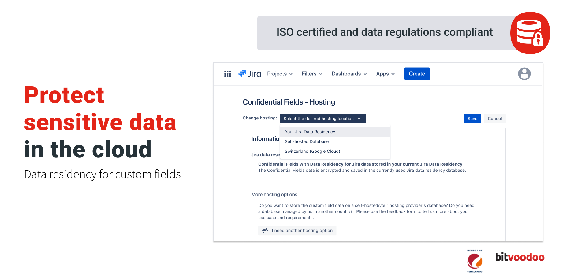 Protect sensitive data in the cloud. Data residency for custom fields.