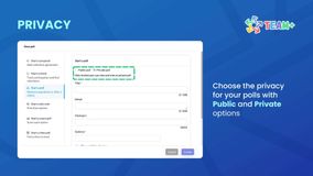 Privacy - Choose the privacy for your polls with Public and Private options