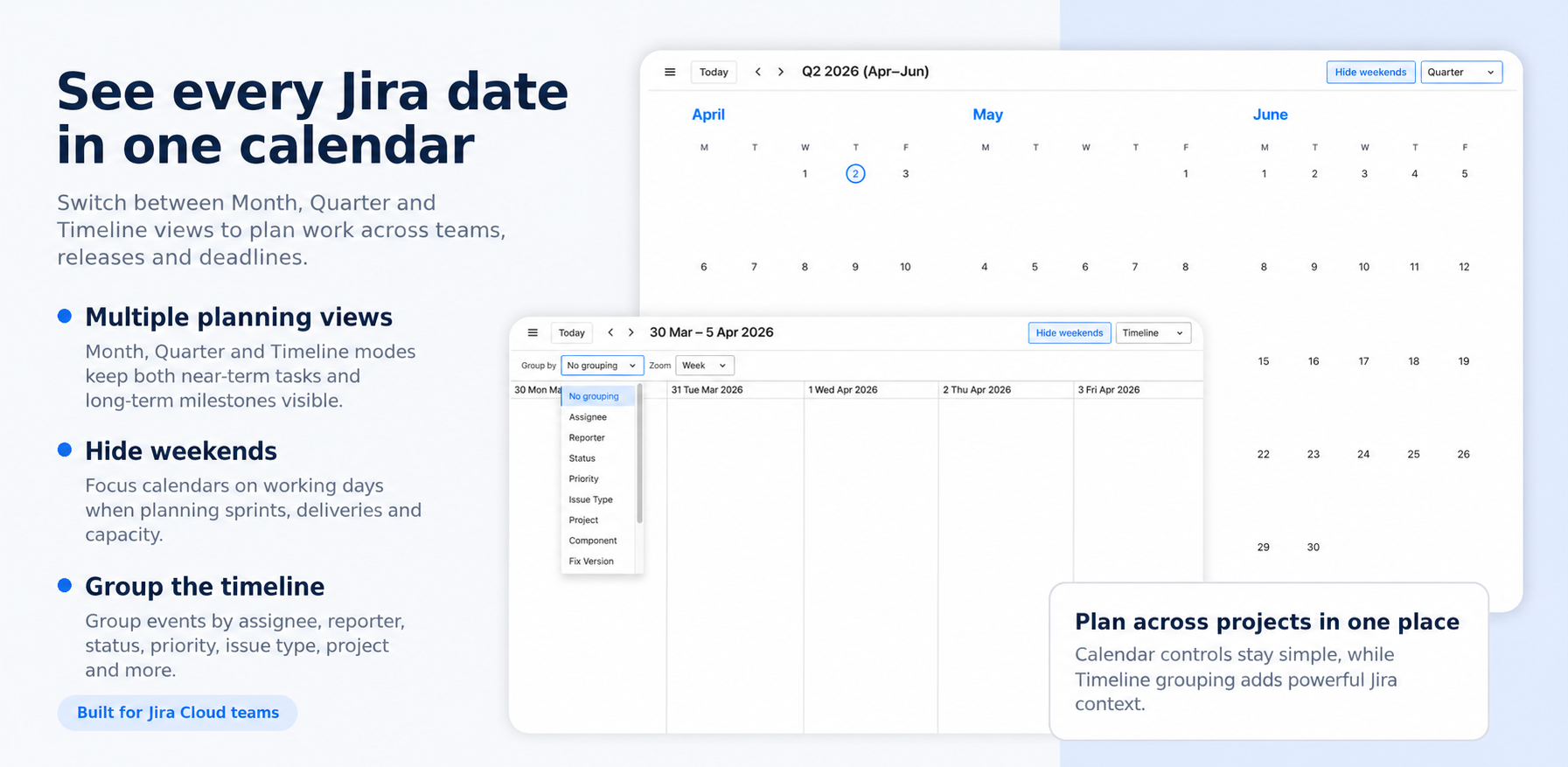 Plan Jira work across Month, Quarter and Timeline views with grouping and clean calendar controls