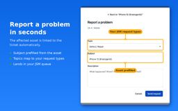 Report a problem in seconds. The form opens with the asset preselected and creates a standard JSM request.