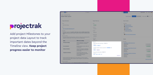 Bring milestones data into your projects to better control relevant project dates, available from the root of your project, your data sheet