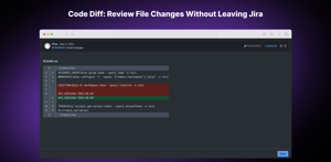 View code diffs for files changed in a commit directly from the issue view. No need to open up another tool or head over to the repository to see what's changed. 