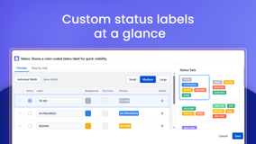 Add custom status labels that show progress at a glance. Pick from 13 ready-made status sets or create your own labels and colors, then update the status with a single click.
