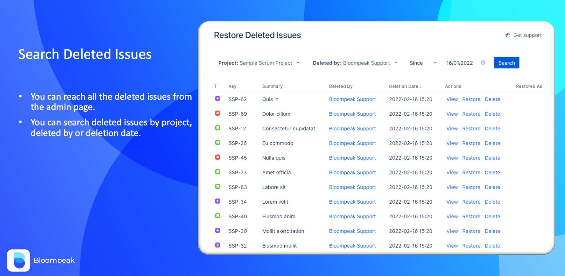 You can reach all the deleted issues from the admin page: “Restore Deleted Issues”. You can search your issues by project, deleted by or date fields.