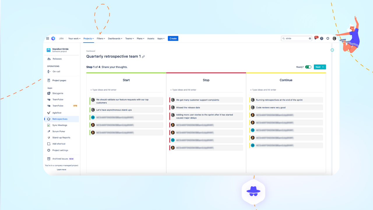 Anonymous mode gives your team members the freedom to voice honest opinions privately and simultaneously (even asynchronously) without groupthink or bias.