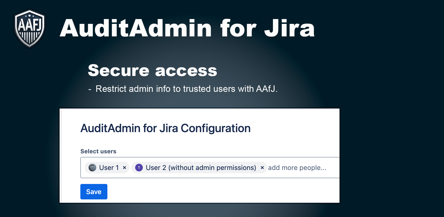 With AuditAdmin for Jira (AAfJ), you can restrict access to sensitive admin information, ensuring that only trusted users or groups can view and manage admin rights