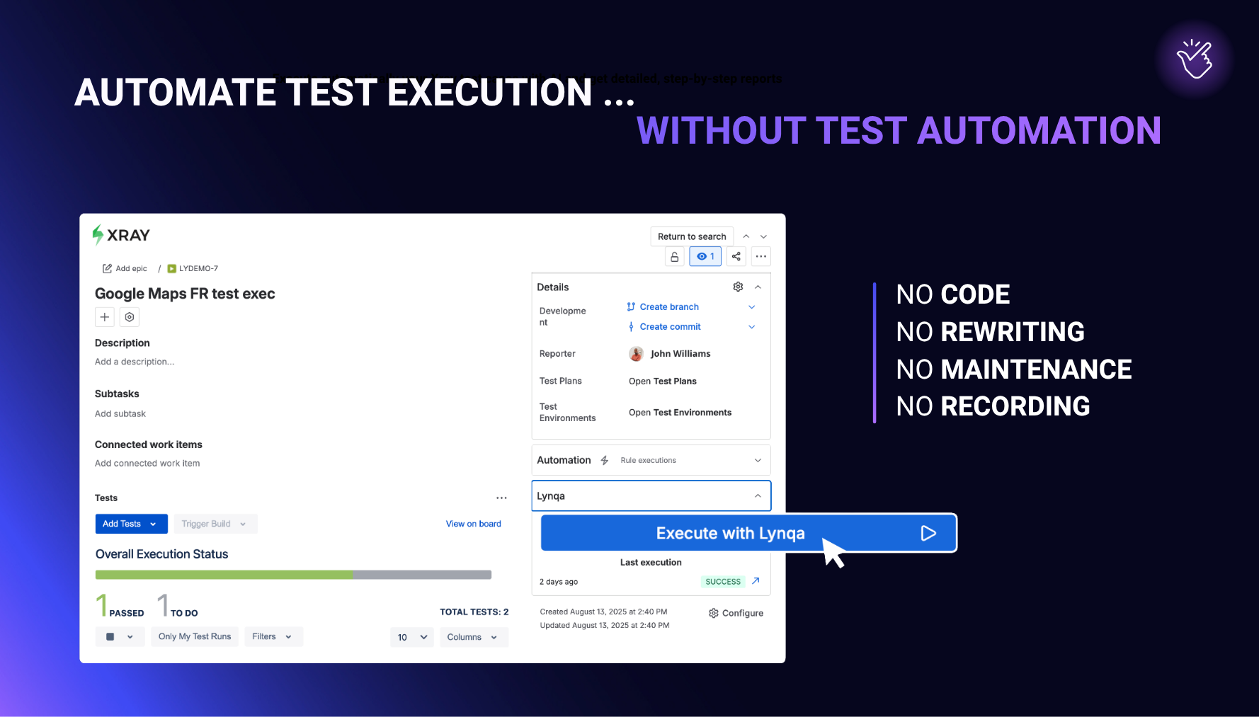 Trigger manual test execution directly from Xray with one click. Lynqa runs your tests instantly and reports results back to Jira.