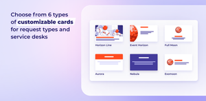 Choose from 6 types of customisable cards for request types and service desks