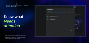 Give approvers a clear view of pending decisions, workflow progress, and the actions waiting for them.