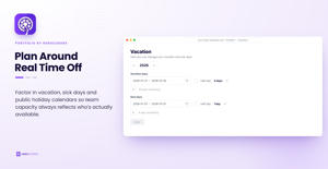 Let users book their holidays and add Public holiday calendars for precise capacity tracking.