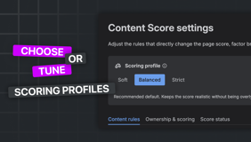 Choose a ready-made scoring profile or tune the rules for your team. Adapt content scoring to your documentation standards, quality expectations, and governance style