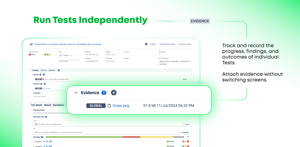Track and record the progress, findings and outcomes of individual Tests. Attach evidence without switching screens.