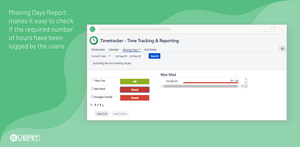 Missing Days Report makes it easy to check if the required number of hours have been logged by the users.