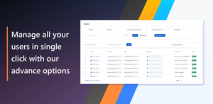 Manage all your users with a single click.