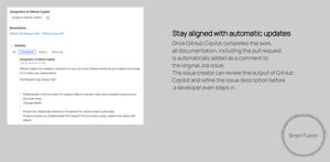 Once GitHub Copilot completes the work, 
all documentation, including the pull request 
is automatically added as a comment to
the original Jira issue.