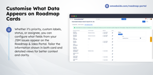 Decide which fields from the underlying JSM issue are shown on each roadmap card - both in summary and detailed views. Choose what matters to your users.