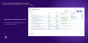 Add column to customize your view. Jira fields and ESU progress bars and counters are available.
