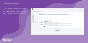 Configure it easily! Turn on the Roadmap feature for your board and configure the start and end date fields.