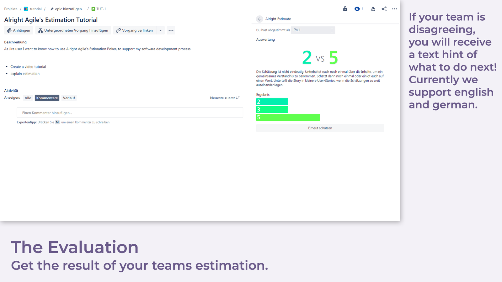 Step 3: The evaluation helps you to your tasks story points.