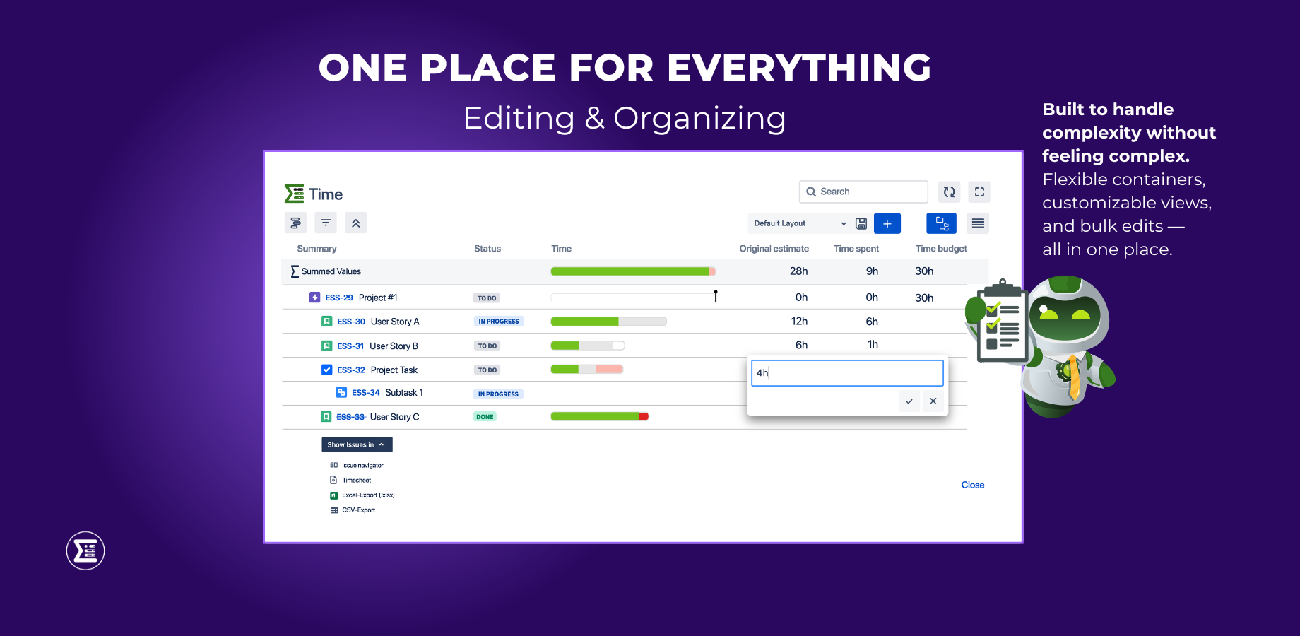 The Detail View Editor where you can edit, filter, sort, search anything, anytime. Open from any progress bar and select entry points such as the issue navigator and any board.