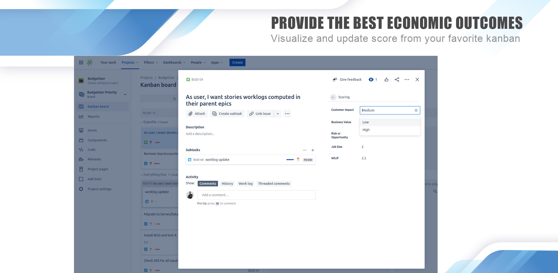 Visualize your flow of features scores from your favorite kanban and start working on what matters most.