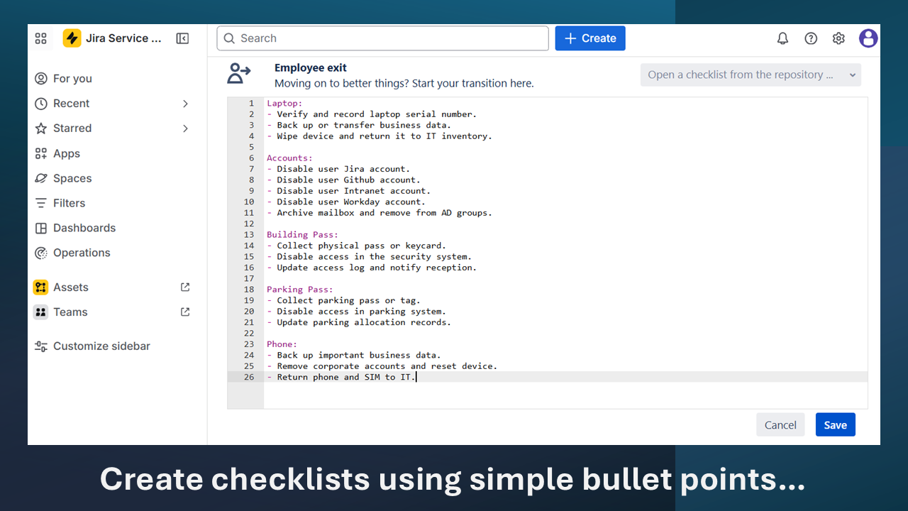 Checklists are defined using simple text-based bullets, making them fast to create, review, and maintain.
