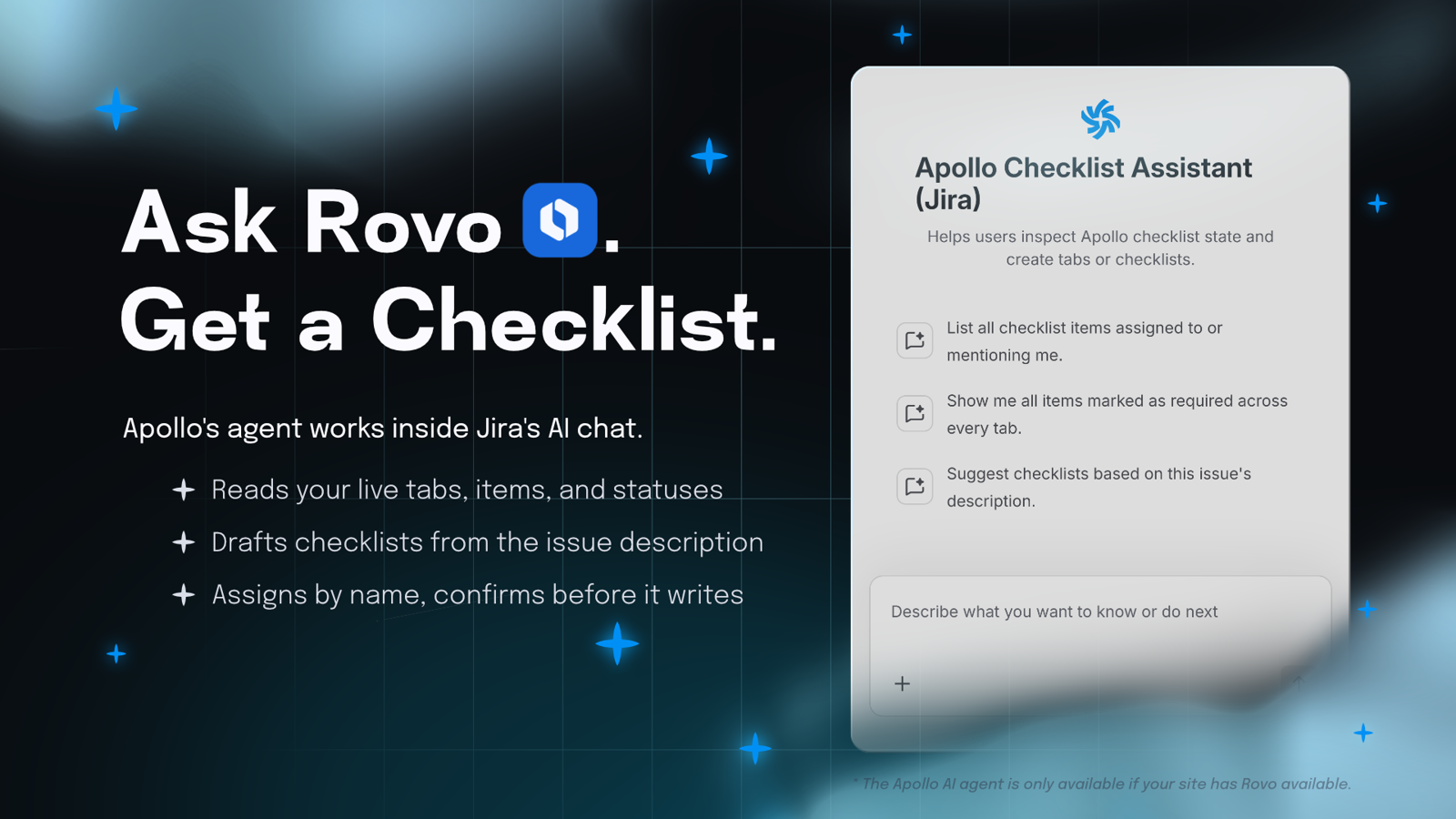 Apollo's Rovo agent panel in Jira, headed "Ask Rovo. Get a Checklist." It reads live tabs, items, and statuses, drafts checklists from the issue description, assigns by name, and confirms before it writes.