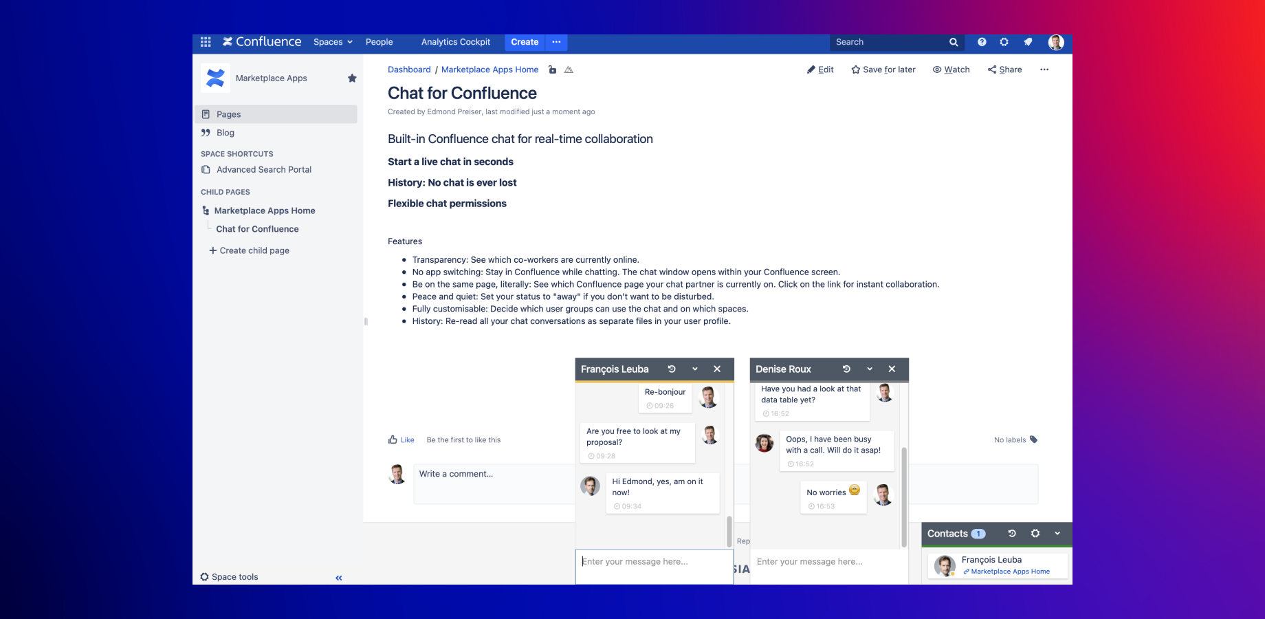 Start chatting to whoever is online. Be in chats with various co-workers simultaneously.