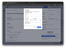 Stop your timer to log your work. You can adjust the time spent, date started, and worklog description for extra precision.