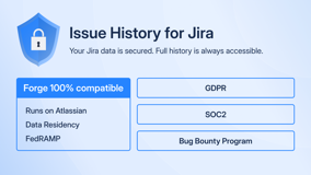 Issue History for Jira is now Runs on Atlassian. Your Jira data is secured. Full Jira issue history is always accessible