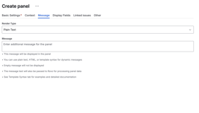 You can use plain text, HTML, Markdown, or ADF as the message.
The content can include code that retrieves field values and handles simple logic and conditions.