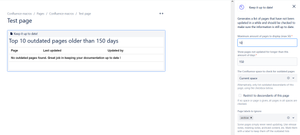 Step 1: Add the macro to a Confluence page using the 'add macro' button or by typing '/keep'
Step 2: Configure the macro so it suits your needs
Step 3: Save the page and have your team look at the outdated pages