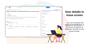 Visualizing the advanced attributes of the issue Assignee or Reporter directly on the issue screen
