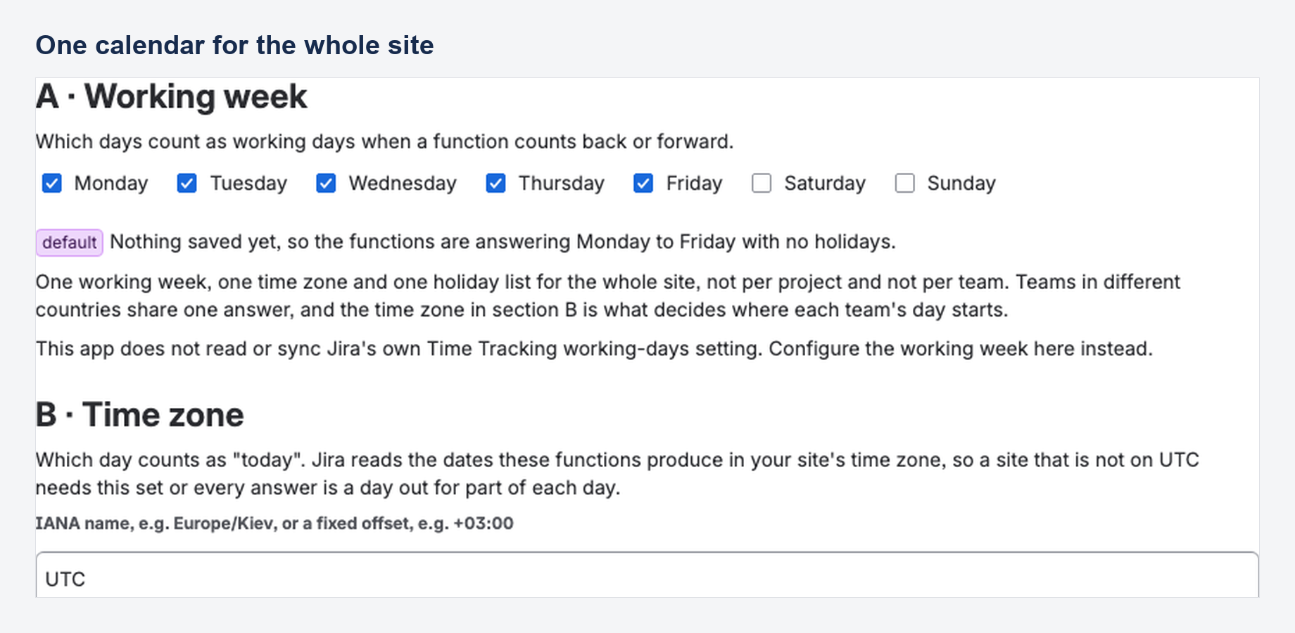 The config page's section A, working week, and the top of section B, time zone. The note under the checkboxes names the working week, the time zone and the holiday list as site-wide, not per project and not per team.