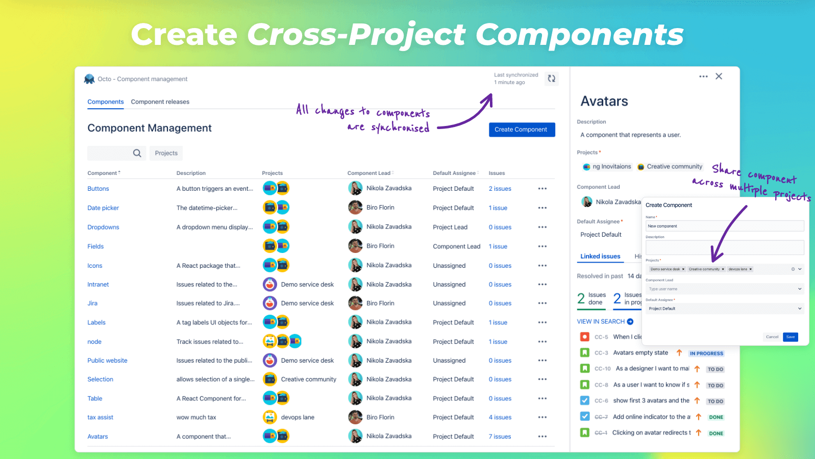 Share components across many projects in Jira with Octo. Create cross-project components, merge components into one, and synchronize changes to components across projects.