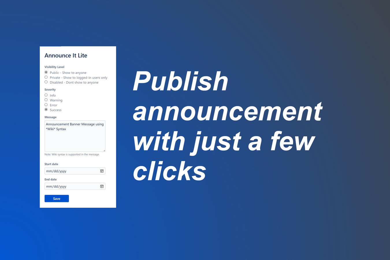 Customize banner messages with Wiki syntax and control who sees them (public, private, or disabled) and when.