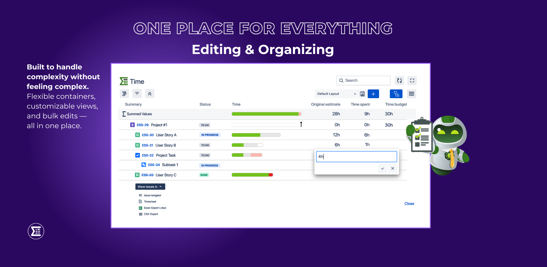 The Detail View Editor where you can edit, filter, sort, search anything, anytime. Open from any progress bar and select entry points such as the issue navigator and any board.