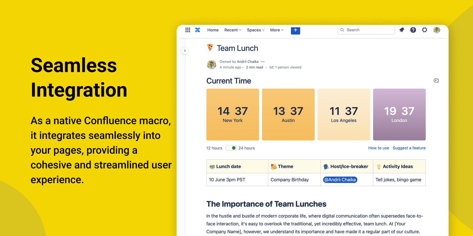 As a native Confluence macro, it integrates seamlessly into your pages, providing a cohesive and streamlined user experience.