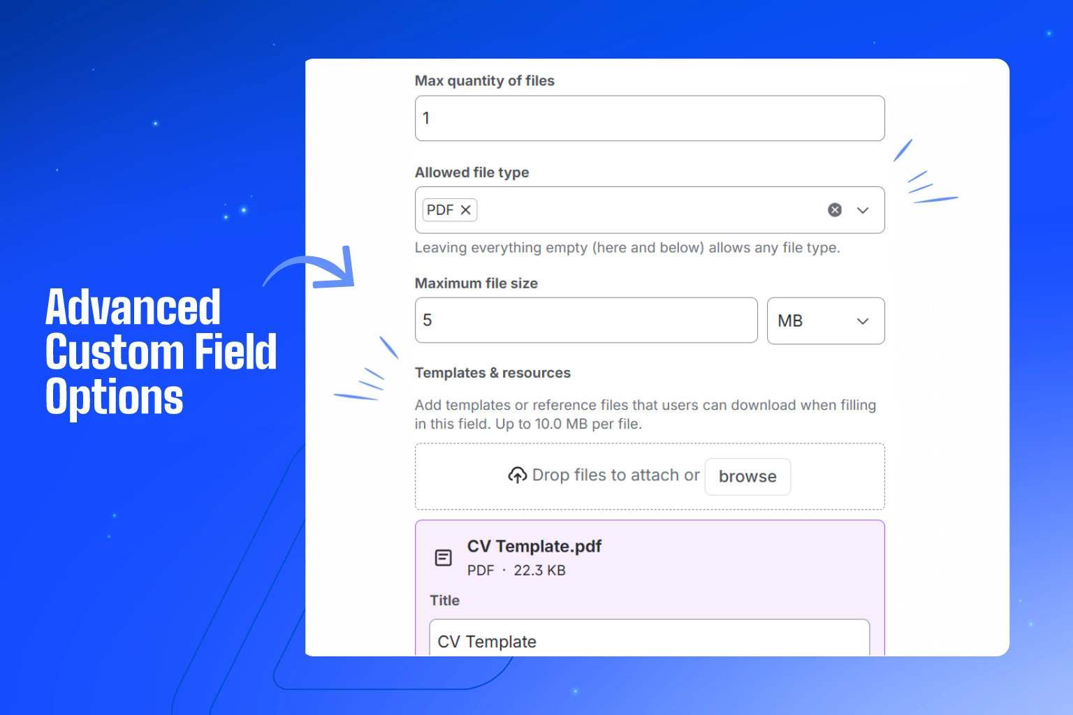 Set file quantity, accepted formats, maximum upload size and templates for each field