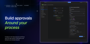 Define detailed approval workflows with flexible rules, notifications, outcomes, and process settings.