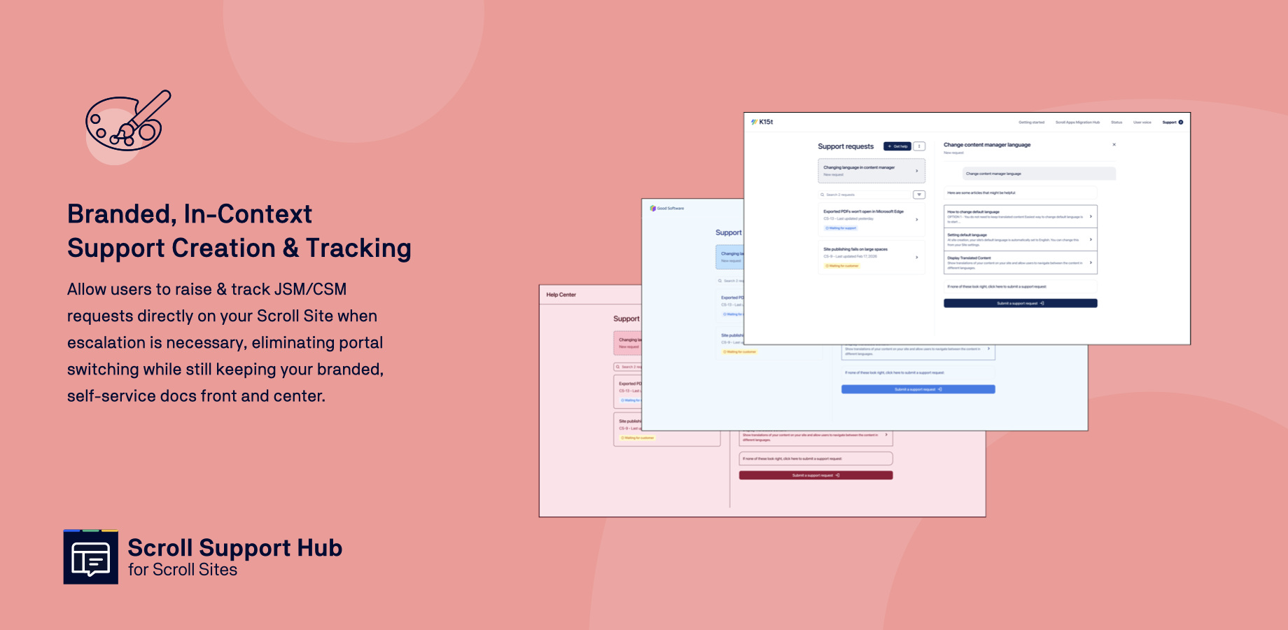 Embedded ticket creation and request tracking directly within your Scroll Sites help center. Unified support experience that looks native to your site and works effortlessly for both internal and external users.