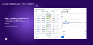 Display the issues of a filter or JQL on the ESU dashboard gadget.
Add progress bars and counters as needed. Edit any field directly.