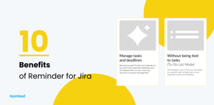 Boost productivity with Reminder for Jira. Manage tasks and deadlines effectively or use To-Do List mode for standalone reminders. Ensure accuracy in project management with 10 essential automation benefits.
